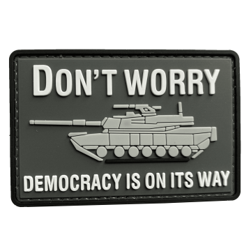 PVC patch Don't Worry, Democracy is on Its Way